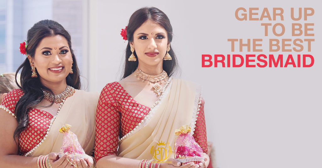 Gearing Up to be the BEST Bridesmaid this Punjabi Wedding? Read the guide here!
